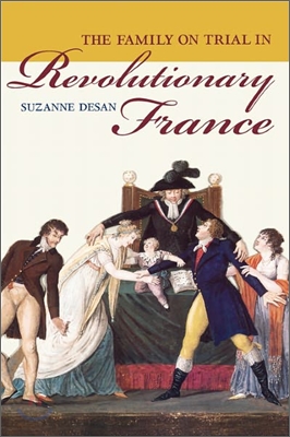 The Family on Trial in Revolutionary France: Volume 51 (Paperback)