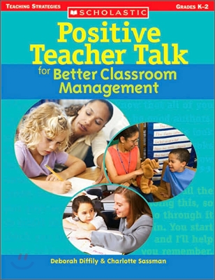 Positive Teacher Talk for Better Classroom Management