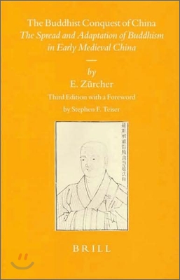 The Buddhist Conquest of China: The Spread and Adaptation of Buddhism in Early Medieval China