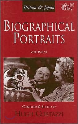 Britain and Japan: Biographical Portraits, Vol. VI