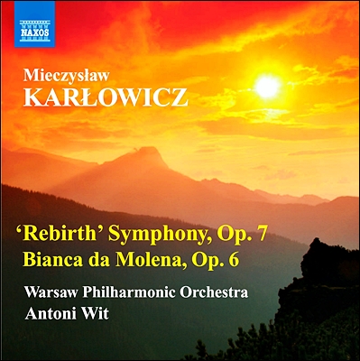 Antoni Wit 카르워비치: 교향곡 '부활', 흰 비둘기 (Mieczyslaw Karlowicz: Rebirth Symphony in E minor)