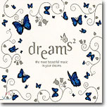 Dreams 2 : The Most Beautiful Music In Your Dreams
