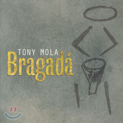 Tony Mola - Bragada