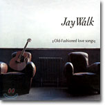 [미개봉] Jay Walk - Old-Fashioned Love Songs