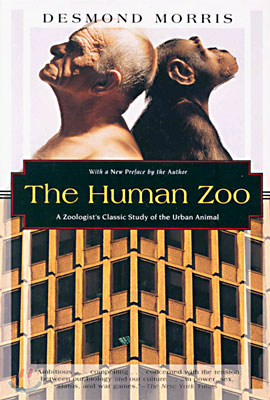 The Human Zoo: A Zoologist&#39;s Study of the Urban Animal