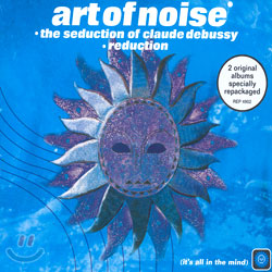 Art Of Noise - The Seduction Of Claude Debussy: Reduction