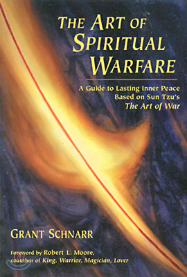 An Art of Spiritual Warfare: A Guide to Lasting Inner Peace Based on Sun Tsu&#39;s the Art of War