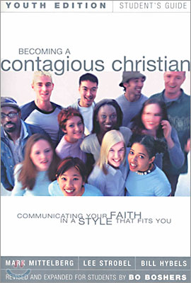 Becoming a Contagious Christian Youth Edition Student&#39;s Guide: Communicating Your Faith in a Style That Fits You