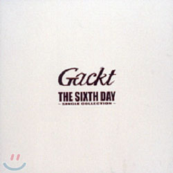 Gackt - Sixth Day : Single Collection