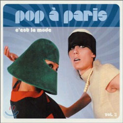 Pop a Paris Vol.3 - C&#39;Est La Mode