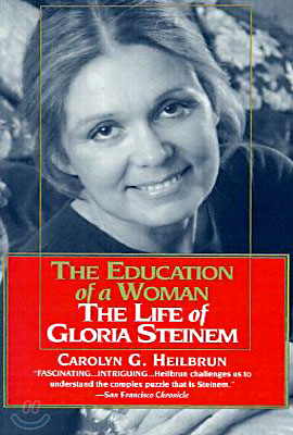 The Education of a Woman: The Life of Gloria Steinem