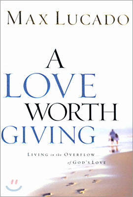 A Love Worth Giving