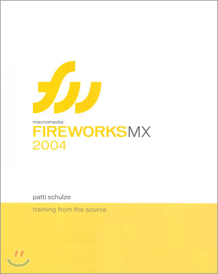 Macromedia Fireworks MX 2004: Training from the Source