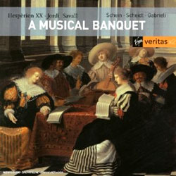 ScheinㆍScheidtㆍGabrieli : A Musical Banquet : Hesperion XXㆍJordi Savall