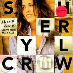 Sheryl Crow - Tuesday Night Music Club