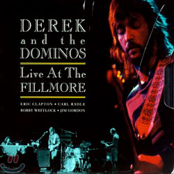 Derek &amp; The Dominos - Live At The Fillmore