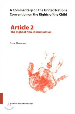 A Commentary on the United Nations Convention on the Rights of the Child, Article 2: The Right of Non-Discrimination