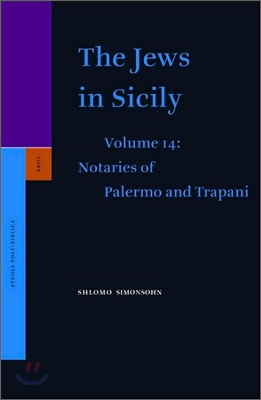 The Jews in Sicily, Volume 14 Notaries of Palermo and Notaries of Trapani