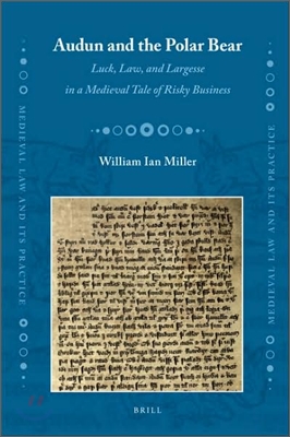 Audun and the Polar Bear: Luck, Law, and Largesse in a Medieval Tale of Risky Business