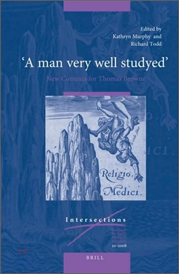 &quot;A Man Very Well Studyed&quot; New Contexts for Thomas Browne