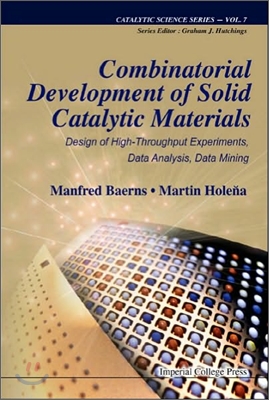 Combinatorial Development of Solid Catalytic Materials: Design of High-Throughput Experiments, Data Analysis, Data Mining