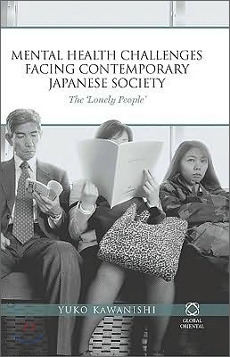 Mental Health Challenges Facing Contemporary Japanese Society: The 'Lonely People'