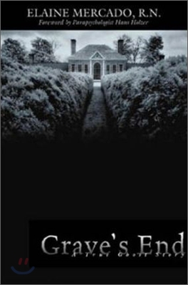 Grave&#39;s End: A True Ghost Story