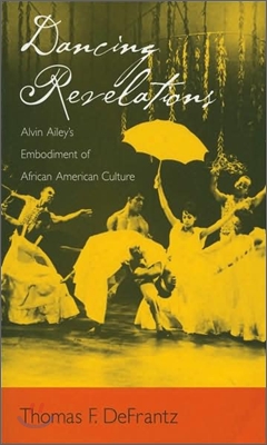 Dancing Revelations: Alvin Ailey&#39;s Embodiment of African American Culture