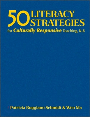 50 Literacy Strategies for Culturally Responsive Teaching, K-8