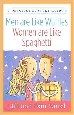 Men Are Like Waffles--Women Are Like Spaghetti Devotional Study Guide