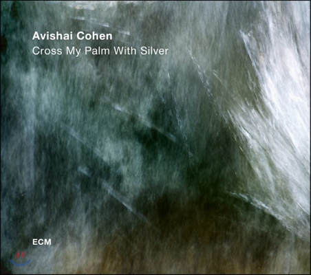 Avishai Cohen (아비샤이 코헨) - Cross My Palm With Silver [LP]
