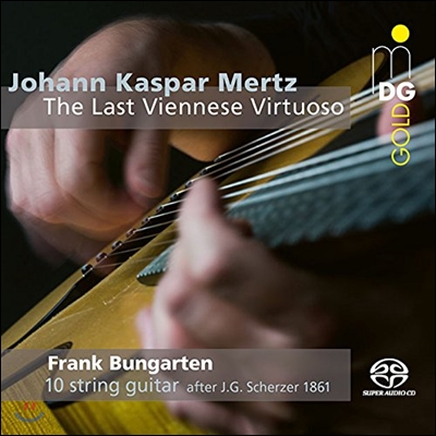 Frank Bungarten 요한 메르츠: 기타로 연주하는 가곡 편곡집 - 슈베르트 / 사티 [10현 기타 연주반] (Johann Kaspar Mertz: The Last Viennese Virtuoso) 프란츠 분가르텐