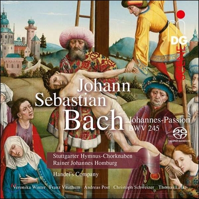 Rainer Johannes Homburg 바흐: 요한 수난곡 (J.S. Bach: Johannes-Passion BWV245) 라이너 요하네스 홈부르크, 헨델 컴퍼니, 슈투트가르트 성가 합창단