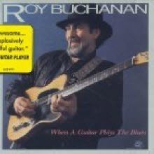 Roy Buchanan - When A Guitar Plays The Blues