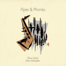 Peter Schindler, Peter Lehel - Pipes & Phones (미개봉)