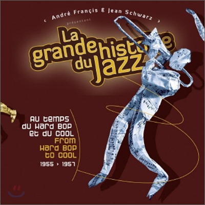 La Grande Histoire Du Jazz: From Hard Bop To Cool 1955-1957
