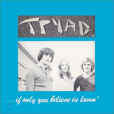 Tryad - ...If Only You Believe In Lovin&#39;