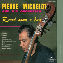 Pierre Michelot - Round About A Bass (Jazz in Paris Collector's Edition)