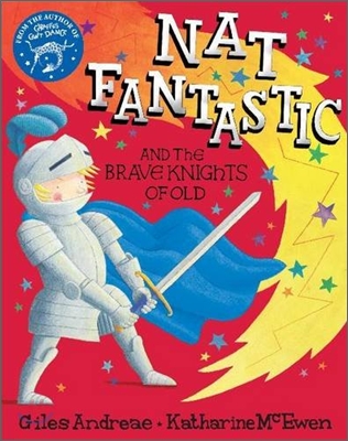 Nat Fantastic : And the Brave Knights of Old