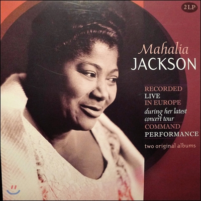 Mahalia Jackson (마할리아 잭슨) - Recorded Live In Europe During Her Latest Concert Tour, Command Performance [2LP]