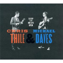 Chris Thile &amp; Michael Daves - Sleep With One Eye Open
