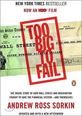 Too Big to Fail: The Inside Story of How Wall Street and Washington Fought to Save the Financial System--And Themselves (Paperback)