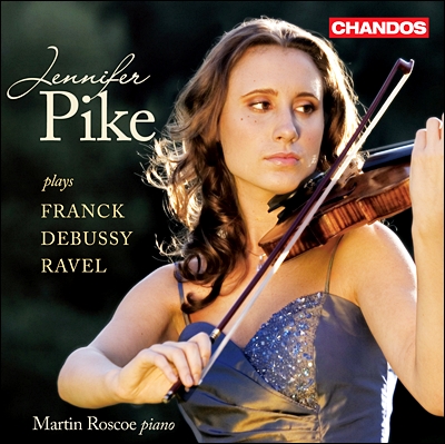 Jennifer Pike 드뷔시, 라벨, 프랑크: 바이올린 소나타 (French Violin Sonatas)