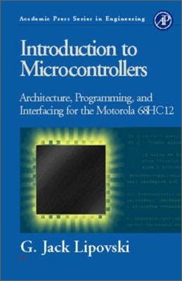 Introduction to Microcontrollers : Architecture, Programming, and Interfacing for the Motorola 68HC12