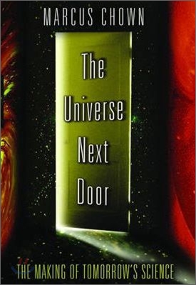 Universe Next Door : The Making of Tomorrow's Science