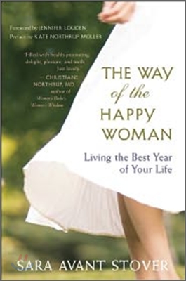 The Way of the Happy Woman: Living the Best Year of Your Life