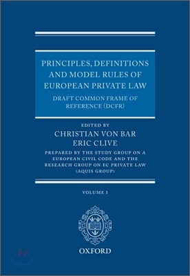 Principles, Definitions and Model Rules of European Private Law: Draft Common Frame of Reference (Dcfr)