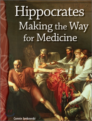 TCM Science Readers 5-10 : Life Science : Hippocrates : Making the Way for Medicine (Book &amp; CD)