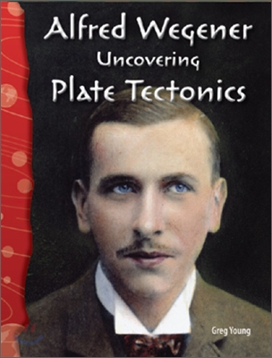 TCM Scicnce Readers 5-14 : Earth and Space : Alfred Wegener : Uncovering Plate Tectonics (Book &amp; CD)