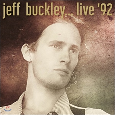 Jeff Buckley (제프 버클리) - Live &#39;92 (1992년 라이브)